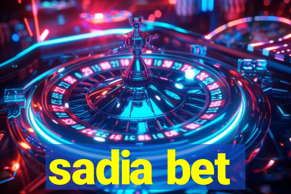 sadia bet